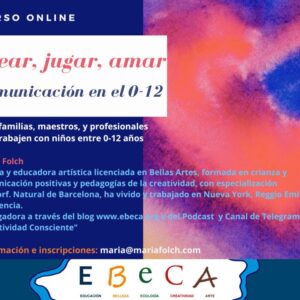 Crear, jugar, amar. Comunicación en el 0-12